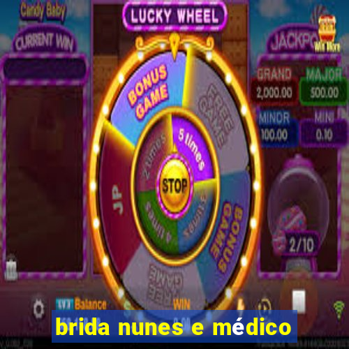 brida nunes e médico